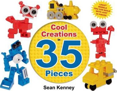 Cool Creations in 35 Pieces: Lego(tm) Models You Can Build with Just 35 Bricks - Sean Kenney