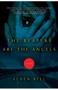 The Reapers Are the Angels - Alden Bell