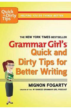 Coperta cărții 'Grammar Girl's Quick and Dirty Tips for Better Writing - Mignon Fogarty'
