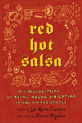 Red Hot Salsa: Bilingual Poems on Being Young and Latino in the United States - Lori Marie Carlson