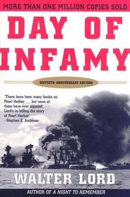 Day of Infamy, 60th Anniversary: The Classic Account of the Bombing of Pearl Harbor - Walter Lord