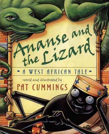 Ananse and the Lizard: A West African Tale - Pat Cummings