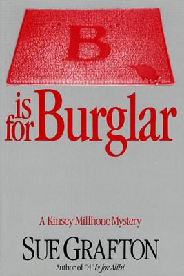 B Is for Burglar: A Kinsey Millhone Mystery - Sue Grafton