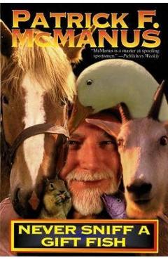 Never Sniff a Gift Fish - Patrick F. Mcmanus