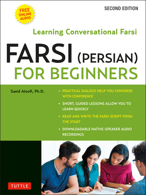 Farsi (Persian) for Beginners: Learning Conversational Farsi - Second Edition (Free Downloadable Audio Files Included) - Saeid Atoofi