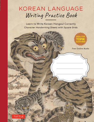 Korean Language Writing Practice Book: Learn to Write Korean Hangeul Correctly (Character Handwriting Sheets with Square Grids) - Tuttle Publishing