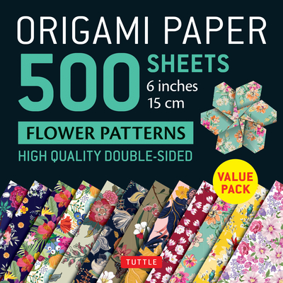 Origami Paper 500 Sheets Flower Patterns 6 (15 CM): Tuttle Origami Paper: High-Quality Double-Sided Origami Sheets Printed with 12 Different Patterns - Tuttle Publishing