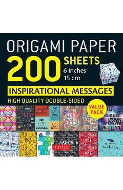 Coperta cărții 'Origami Paper 200 Sheets Inspirational Messages 6 (15 CM): Tuttle Origami Paper: High-Quality Double Sided Origami'