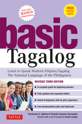 Basic Tagalog: Learn to Speak Modern Filipino/ Tagalog - The National Language of the Philippines: Revised Third Edition (with Online - Paraluman S. Aspillera