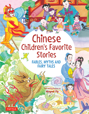 Chinese Children's Favorite Stories: Fables, Myths and Fairy Tales - Mingmei Yip