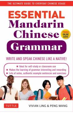 Essential Mandarin Chinese Grammar: Write and Speak Chinese Like a Native! the Ultimate Guide to Everyday Chinese Usage - Vivian Ling
