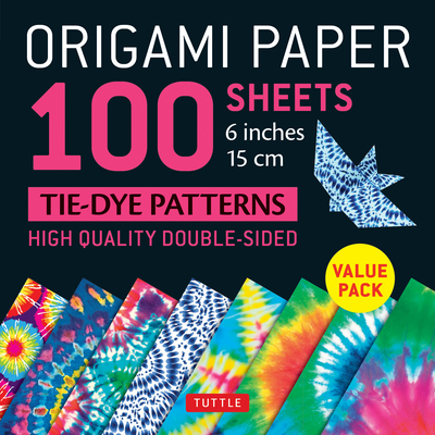 Origami Paper 100 Sheets Tie-Dye Patterns 6 (15 CM): Tuttle Origami Paper: High-Quality Double-Sided Origami Sheets Printed with 8 Different Designs ( - Tuttle Publishing