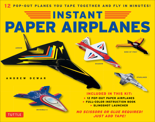 Instant Paper Airplanes Kit: 12 Pop-Out Airplanes You Tape Together and Fly in Minutes! [12 Precut Pop-Out Airplanes; Slingshot Launcher, Tape & Fu - Andrew Dewar