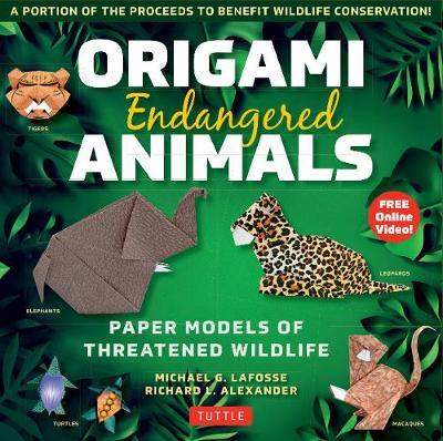 Origami Endangered Animals Kit: Paper Models of Threatened Wildlife [Includes Instruction Book with Conservation Notes, 48 Sheets of Origami Paper, Fr - Michael G. Lafosse