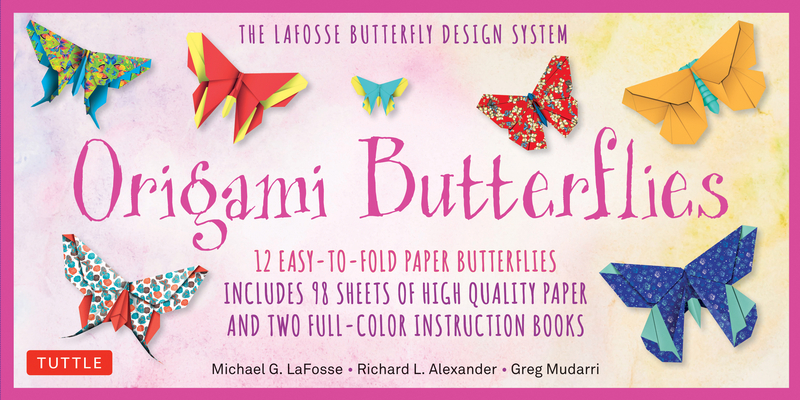 Origami Butterflies Kit: The Lafosse Butterfly Design System - Kit Includes 2 Origami Books, 12 Projects, 98 Origami Papers: Great for Both Kid - Michael G. Lafosse