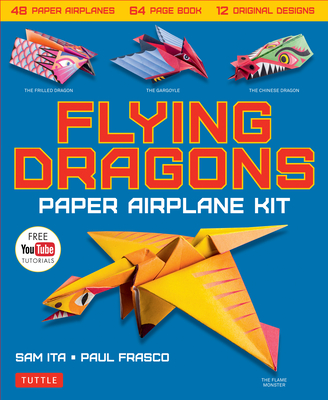 Flying Dragons Paper Airplane Kit: 48 Paper Airplanes, 64 Page Instruction Book, 12 Original Designs, Youtube Video Tutorials - Sam Ita