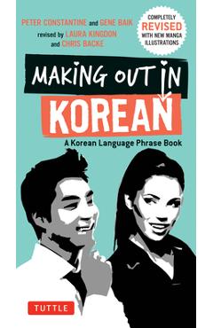 Coperta cărții 'Making Out in Korean: A Korean Language Phrase Book - Peter Constantine'