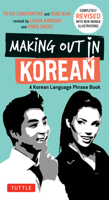 Making Out in Korean: A Korean Language Phrase Book - Peter Constantine