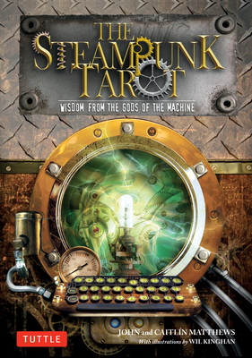 Coperta cărții 'The Steampunk Tarot: Wisdom from the Gods of the Machine [With Cards] - John Matthews'