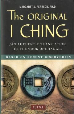 Original I Ching: An Authentic Translation of the Book of Changes - Margaret J. Pearson