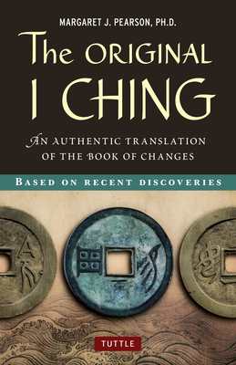 Original I Ching: An Authentic Translation of the Book of Changes - Margaret J. Pearson