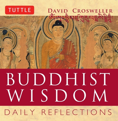 Buddhist Wisdom: Daily Reflections - David Crosweller