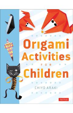 Coperta cărții 'Origami Activities for Children: Make Simple Origami-For-Kids Projects with This Easy Origami Book: Origami Book with'