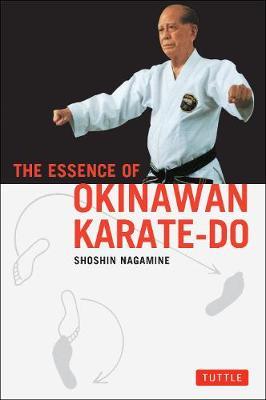 The Essence of Okinawan Karate-Do - Shoshin Nagamine