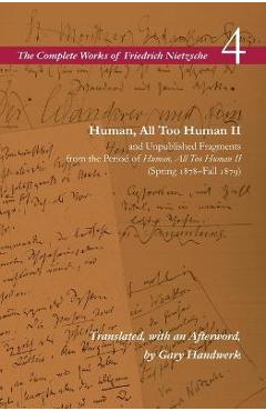 Coperta cărții 'Human, All Too Human II / Unpublished Fragments from the Period of Human, All Too Human II (Spring 1878-Fall 1879):'