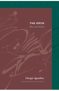 The Open: Man and Animal - Giorgio Agamben
