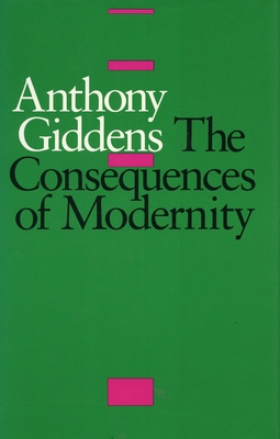 The Consequences of Modernity - Anthony Giddens