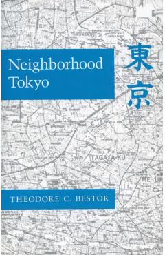 Neighborhood Tokyo - Theodore C. Bestor