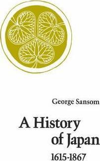 A History of Japan, 1615-1867 - George Sansom
