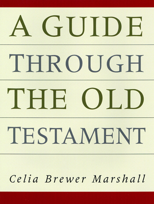 Guide Through the Old Testament - Celia Brewer Marshall