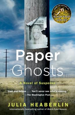 Paper Ghosts: A Novel of Suspense - Julia Heaberlin