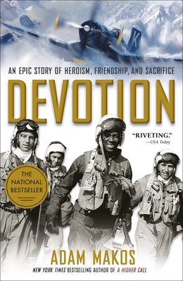 Devotion: An Epic Story of Heroism, Friendship, and Sacrifice - Adam Makos