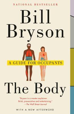 The Body: A Guide for Occupants - Bill Bryson