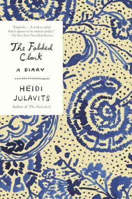 The Folded Clock: A Diary - Heidi Julavits
