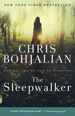 Coperta cărții 'The Sleepwalker - Chris Bohjalian'