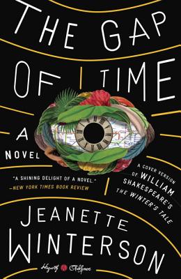 The Gap of Time: William Shakespeare' the Winter's Tale Retold: A Novel - Jeanette Winterson