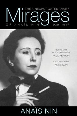Mirages: The Unexpurgated Diary of Ana�s Nin, 1939-1947 - Ana�s Nin