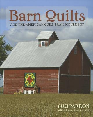Barn Quilts and the American Quilt Trail Movement - Suzi Parron