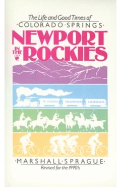 Newport In Rockies: Life & Good Times Of - Marshall Sprague