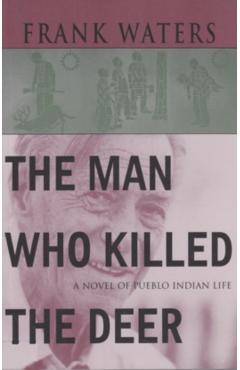 Man Who Killed The Deer - Frank Waters