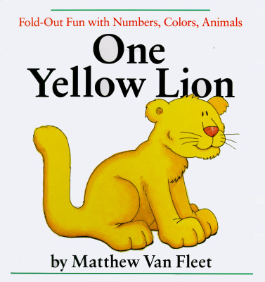 One Yellow Lion: Fold-Out Fun with Numbers, Colors, Animals - Matthew Van Fleet