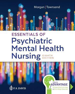 Davis Advantage for Essentials of Psychiatric Mental Health Nursing: Concepts of Care in Evidence-Based Practice - Karyn I. Morgan