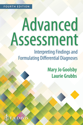 Advanced Assessment: Interpreting Findings and Formulating Differential Diagnoses - Laurie Grubbs