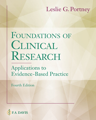 Foundations of Clinical Research: Applications to Evidence-Based Practice - Leslie G. Portney