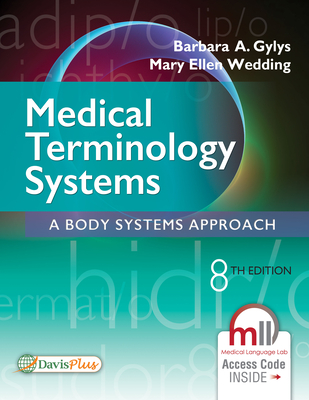 Medical Terminology Systems: A Body Systems Approach - Barbara A. Gylys