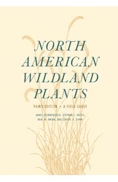 North American Wildland Plants: A Field Guide - James Stubbendieck